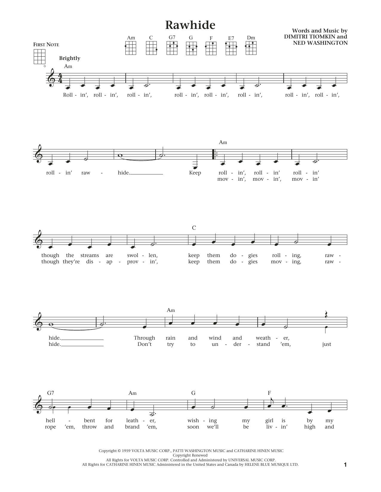 Learn to play Ned Washington Rawhide (from The Daily Ukulele) (arr. Liz and Jim Beloff) sheet music for Ukulele in minutes. Price: 5.9900$ Ned Washington Rawhide (from The Daily Ukulele) (arr. Liz and Jim Beloff) sheet music notes and chords arranged for Ukulele