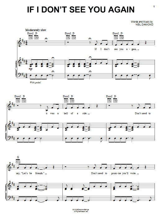 Learn to play Neil Diamond If I Don't See You Again sheet music for Piano, Vocal & Guitar Chords (Right-Hand Melody) in minutes. Price: 7.8900$ Neil Diamond If I Don't See You Again sheet music notes and chords arranged for Piano, Vocal & Guitar Chords (Right-Hand Melody)