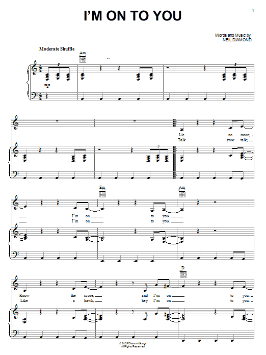 Learn to play Neil Diamond I'm On To You sheet music for Piano, Vocal & Guitar Chords (Right-Hand Melody) in minutes. Price: 7.8900$ Neil Diamond I'm On To You sheet music notes and chords arranged for Piano, Vocal & Guitar Chords (Right-Hand Melody)