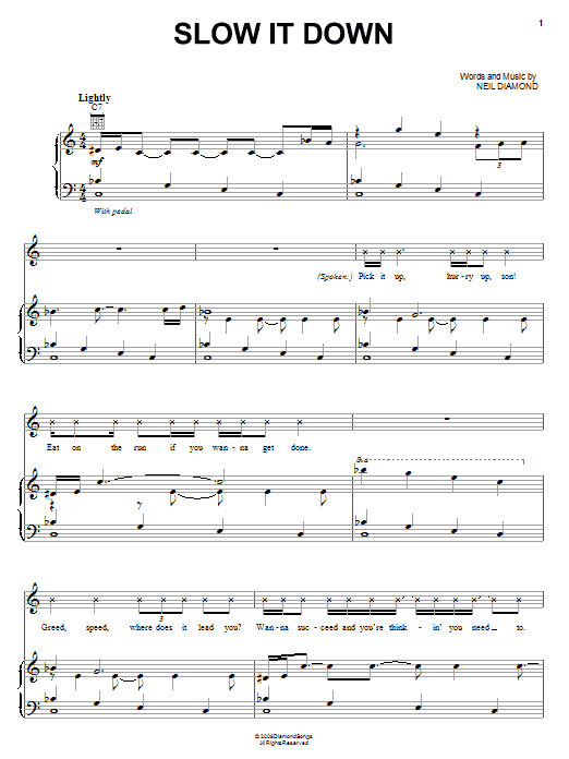 Learn to play Neil Diamond Slow It Down sheet music for Piano, Vocal & Guitar Chords (Right-Hand Melody) in minutes. Price: 7.8900$ Neil Diamond Slow It Down sheet music notes and chords arranged for Piano, Vocal & Guitar Chords (Right-Hand Melody)