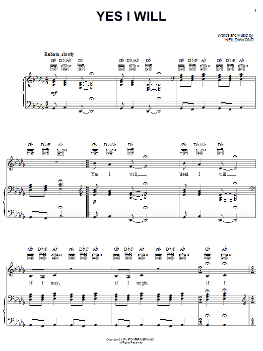 Learn to play Neil Diamond Yes I Will sheet music for Piano, Vocal & Guitar Chords (Right-Hand Melody) in minutes. Price: 7.8900$ Neil Diamond Yes I Will sheet music notes and chords arranged for Piano, Vocal & Guitar Chords (Right-Hand Melody)