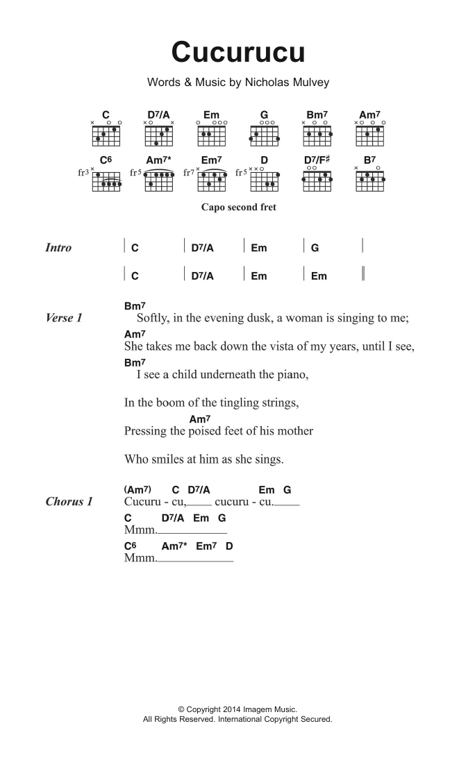 Learn to play Nick Mulvey Cucurucu sheet music for Guitar Chords/Lyrics in minutes. Price: 4.4900$ Nick Mulvey Cucurucu sheet music notes and chords arranged for Guitar Chords/Lyrics