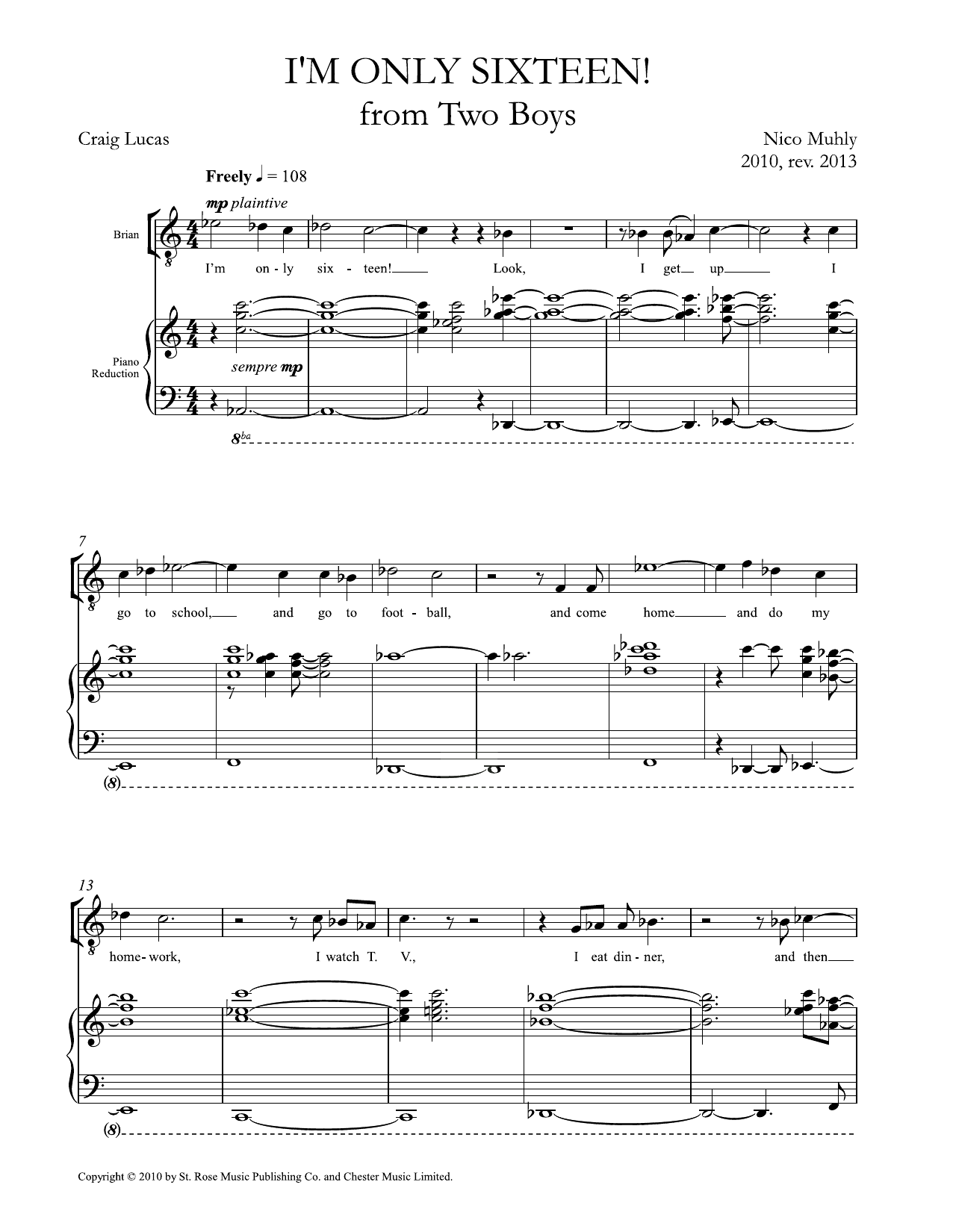Learn to play Nico Muhly I'm Only Sixteen sheet music for Piano & Vocal in minutes. Price: 10.9700$ Nico Muhly I'm Only Sixteen sheet music notes and chords arranged for Piano & Vocal
