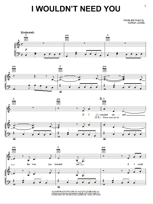 Learn to play Norah Jones I Wouldn't Need You sheet music for Piano, Vocal & Guitar Chords (Right-Hand Melody) in minutes. Price: 7.8900$ Norah Jones I Wouldn't Need You sheet music notes and chords arranged for Piano, Vocal & Guitar Chords (Right-Hand Melody)