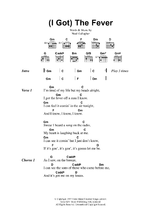 Learn to play Oasis (I Got) The Fever sheet music for Guitar Chords/Lyrics in minutes. Price: 4.4900$ Oasis (I Got) The Fever sheet music notes and chords arranged for Guitar Chords/Lyrics