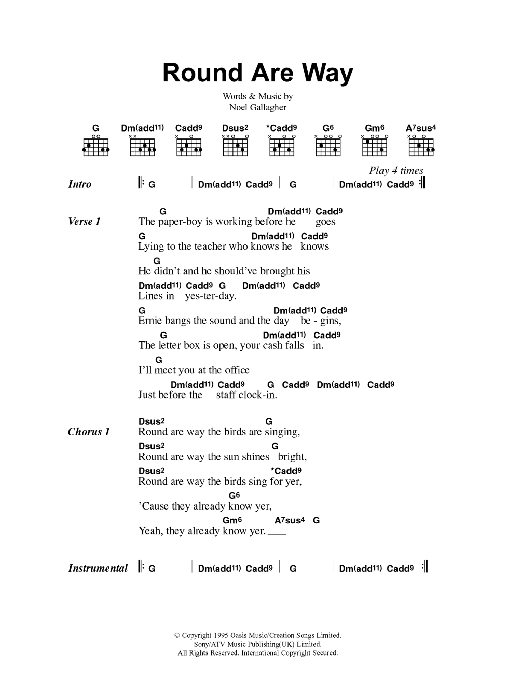 Learn to play Oasis Round Are Way sheet music for Guitar Chords/Lyrics in minutes. Price: 4.4900$ Oasis Round Are Way sheet music notes and chords arranged for Guitar Chords/Lyrics
