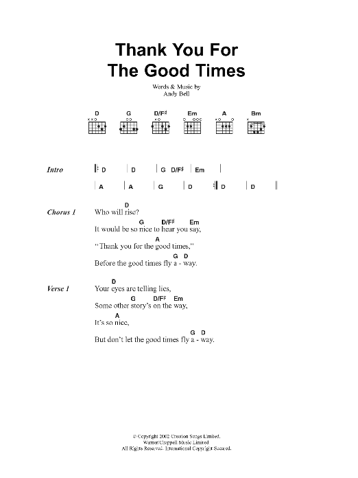 Learn to play Oasis Thank You For The Good Times sheet music for Guitar Chords/Lyrics in minutes. Price: 4.4900$ Oasis Thank You For The Good Times sheet music notes and chords arranged for Guitar Chords/Lyrics