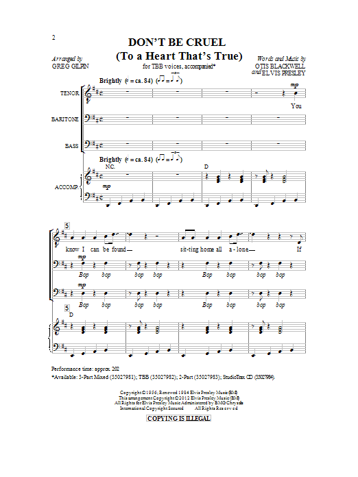 Learn to play Otis Blackwell Don't Be Cruel (To A Heart That's True) sheet music for TTBB Choir in minutes. Price: 3.9900$ Otis Blackwell Don't Be Cruel (To A Heart That's True) sheet music notes and chords arranged for TTBB Choir