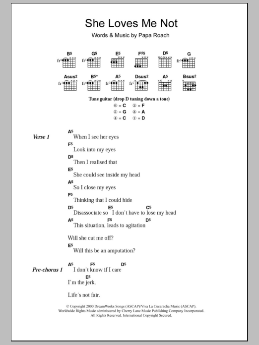 Learn to play Papa Roach She Loves Me Not sheet music for Guitar Chords/Lyrics in minutes. Price: 4.4900$ Papa Roach She Loves Me Not sheet music notes and chords arranged for Guitar Chords/Lyrics