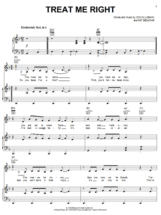 Learn to play Pat Benatar Treat Me Right sheet music for Piano, Vocal & Guitar Chords (Right-Hand Melody) in minutes. Price: 7.8900$ Pat Benatar Treat Me Right sheet music notes and chords arranged for Piano, Vocal & Guitar Chords (Right-Hand Melody)