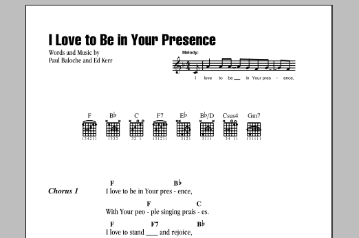 Paul Baloche I Love To Be In Your Presence sheet music notes and chords. Download Printable PDF.