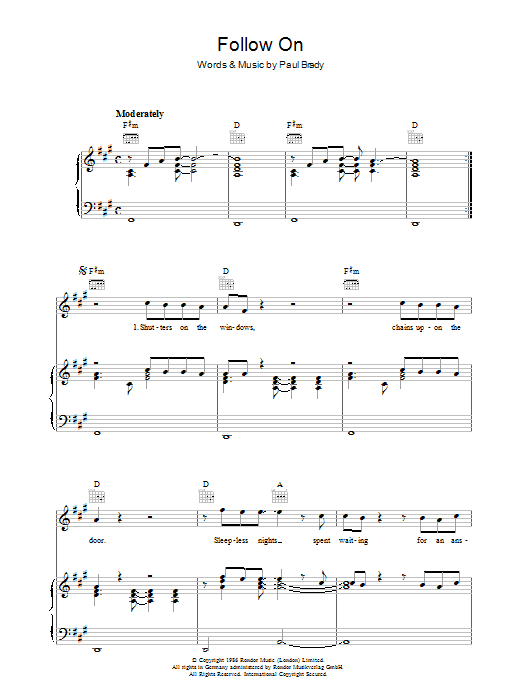 Learn to play Paul Brady Follow On sheet music for Piano, Vocal & Guitar Chords in minutes. Price: 7.8900$ Paul Brady Follow On sheet music notes and chords arranged for Piano, Vocal & Guitar Chords