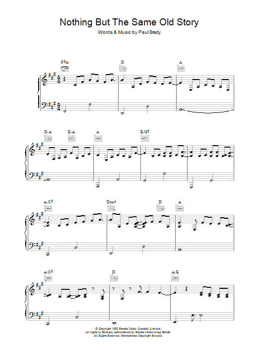 Learn to play Paul Brady Nothing But The Same Old Story sheet music for Piano, Vocal & Guitar Chords in minutes. Price: 7.8900$ Paul Brady Nothing But The Same Old Story sheet music notes and chords arranged for Piano, Vocal & Guitar Chords