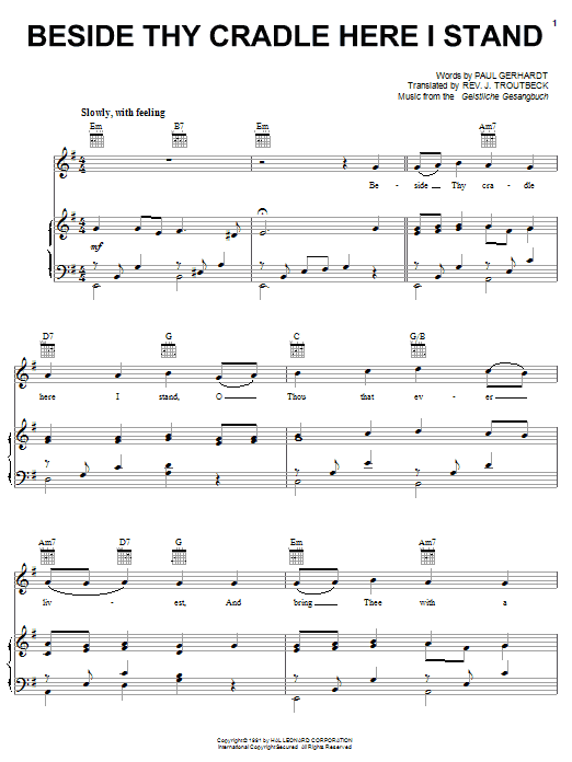 Learn to play Paul Gerhardt Beside Thy Cradle Here I Stand sheet music for Piano, Vocal & Guitar Chords (Right-Hand Melody) in minutes. Price: 7.8900$ Paul Gerhardt Beside Thy Cradle Here I Stand sheet music notes and chords arranged for Piano, Vocal & Guitar Chords (Right-Hand Melody)