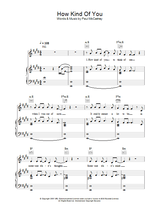 Learn to play Paul McCartney How Kind Of You sheet music for Piano, Vocal & Guitar Chords in minutes. Price: 7.8900$ Paul McCartney How Kind Of You sheet music notes and chords arranged for Piano, Vocal & Guitar Chords