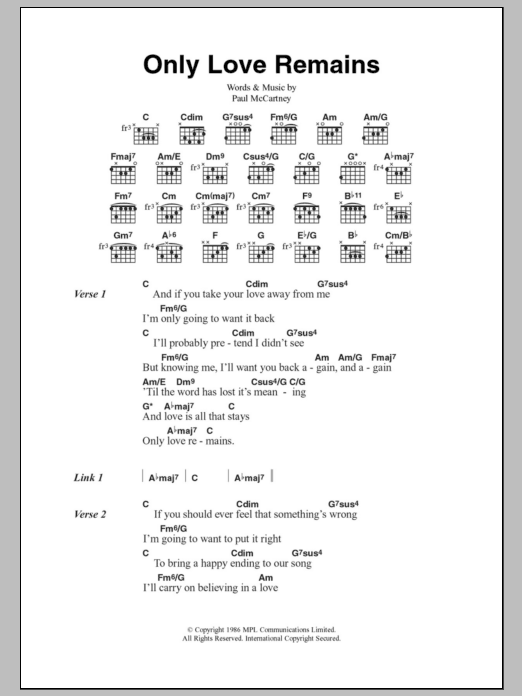 Learn to play Paul McCartney Only Love Remains sheet music for Guitar Chords/Lyrics in minutes. Price: 4.4900$ Paul McCartney Only Love Remains sheet music notes and chords arranged for Guitar Chords/Lyrics