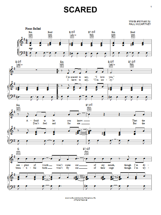 Learn to play Paul McCartney Scared sheet music for Piano, Vocal & Guitar Chords (Right-Hand Melody) in minutes. Price: 7.8900$ Paul McCartney Scared sheet music notes and chords arranged for Piano, Vocal & Guitar Chords (Right-Hand Melody)