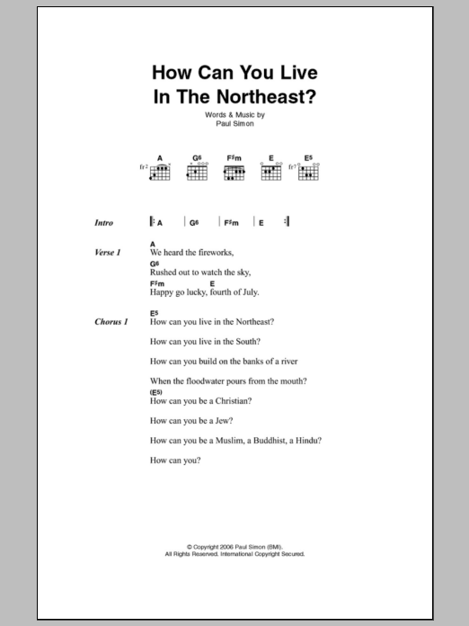 Learn to play Paul Simon How Can You Live In The Northeast sheet music for Piano, Vocal & Guitar Chords in minutes. Price: 7.8900$ Paul Simon How Can You Live In The Northeast sheet music notes and chords arranged for Piano, Vocal & Guitar Chords