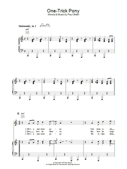Learn to play Paul Simon One-Trick Pony sheet music for Piano, Vocal & Guitar Chords in minutes. Price: 7.8900$ Paul Simon One-Trick Pony sheet music notes and chords arranged for Piano, Vocal & Guitar Chords