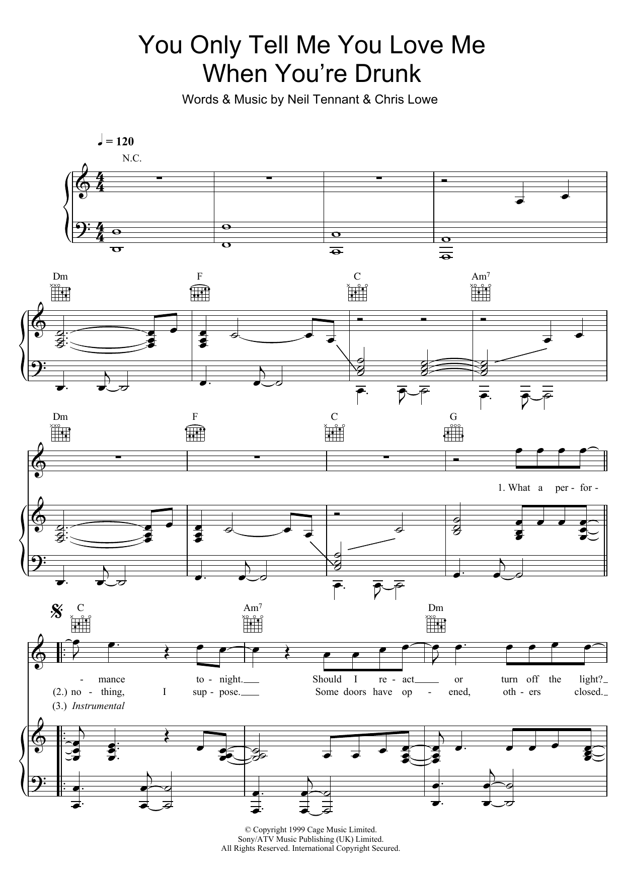 Learn to play Pet Shop Boys You Only Tell Me You Love Me When You're Drunk sheet music for Piano, Vocal & Guitar Chords in minutes. Price: 7.8900$ Pet Shop Boys You Only Tell Me You Love Me When You're Drunk sheet music notes and chords arranged for Piano, Vocal & Guitar Chords