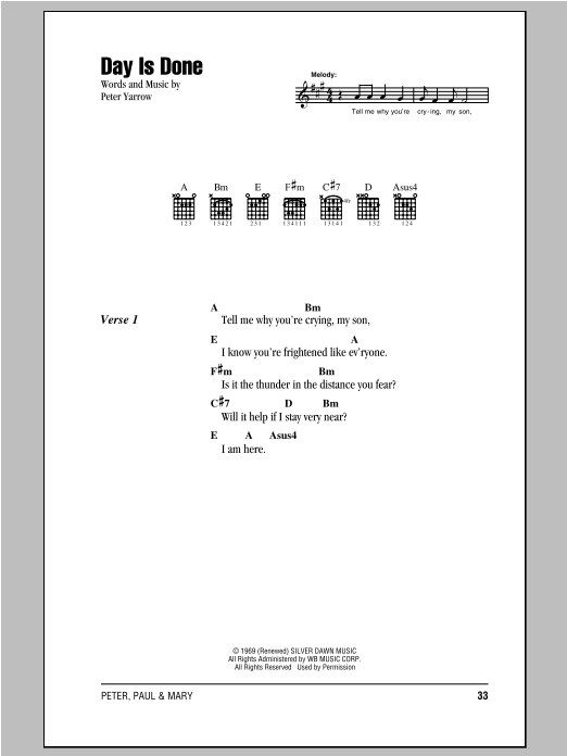 Learn to play Peter, Paul & Mary Day Is Done sheet music for Guitar Chords/Lyrics in minutes. Price: 4.4900$ Peter, Paul & Mary Day Is Done sheet music notes and chords arranged for Guitar Chords/Lyrics