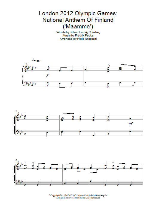 Learn to play Philip Sheppard London 2012 Olympic Games: National Anthem Of Finland ('Maamme') sheet music for Piano Solo in minutes. Price: 7.8900$ Philip Sheppard London 2012 Olympic Games: National Anthem Of Finland ('Maamme') sheet music notes and chords arranged for Piano Solo