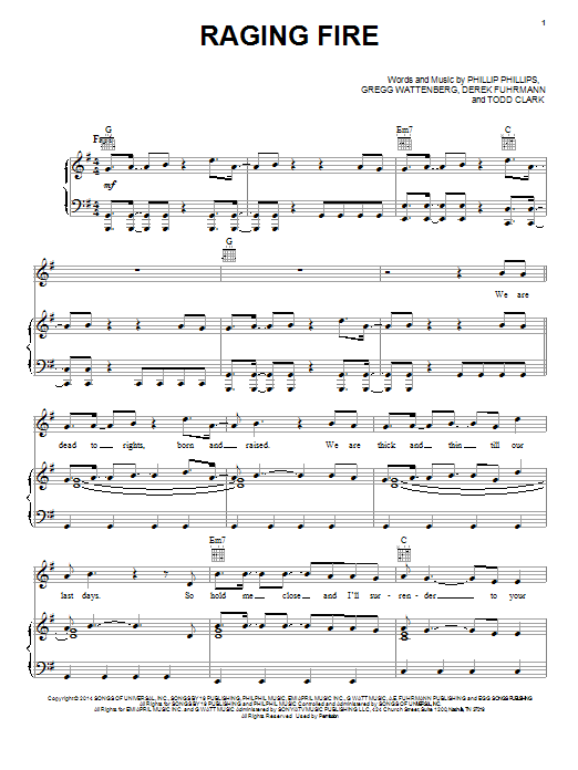 Learn to play Phillip Phillips Raging Fire sheet music for Piano, Vocal & Guitar Chords (Right-Hand Melody) in minutes. Price: 7.8900$ Phillip Phillips Raging Fire sheet music notes and chords arranged for Piano, Vocal & Guitar Chords (Right-Hand Melody)