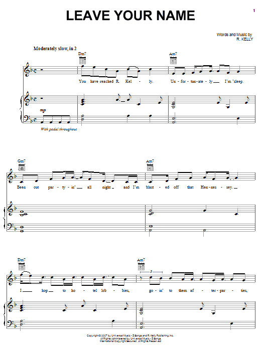Learn to play R. Kelly Leave Your Name sheet music for Piano, Vocal & Guitar Chords (Right-Hand Melody) in minutes. Price: 7.8900$ R. Kelly Leave Your Name sheet music notes and chords arranged for Piano, Vocal & Guitar Chords (Right-Hand Melody)
