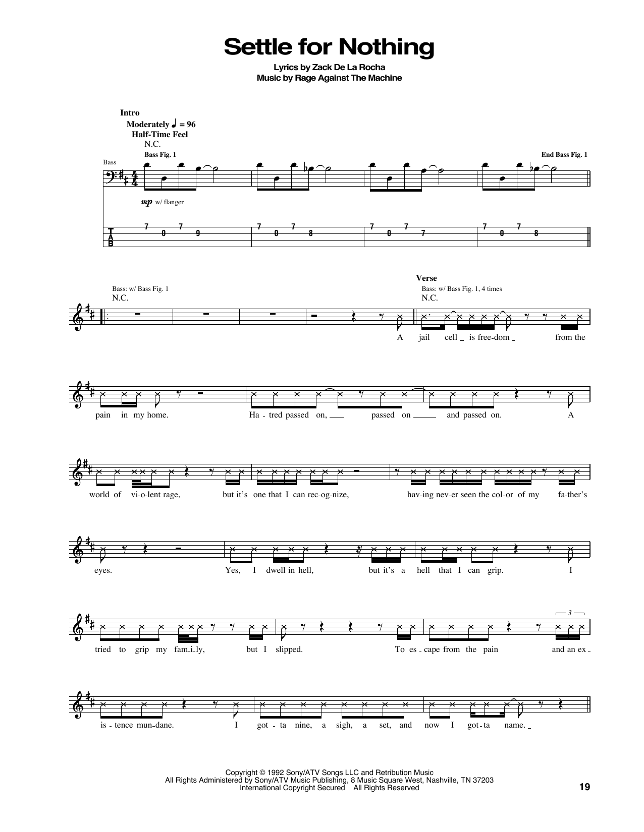 Learn to play Rage Against The Machine Settle For Nothing sheet music for Bass Guitar Tab in minutes. Price: 7.8900$ Rage Against The Machine Settle For Nothing sheet music notes and chords arranged for Bass Guitar Tab