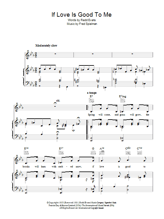 Learn to play Redd Evans If Love Is Good To Me sheet music for Piano, Vocal & Guitar Chords in minutes. Price: 7.8900$ Redd Evans If Love Is Good To Me sheet music notes and chords arranged for Piano, Vocal & Guitar Chords
