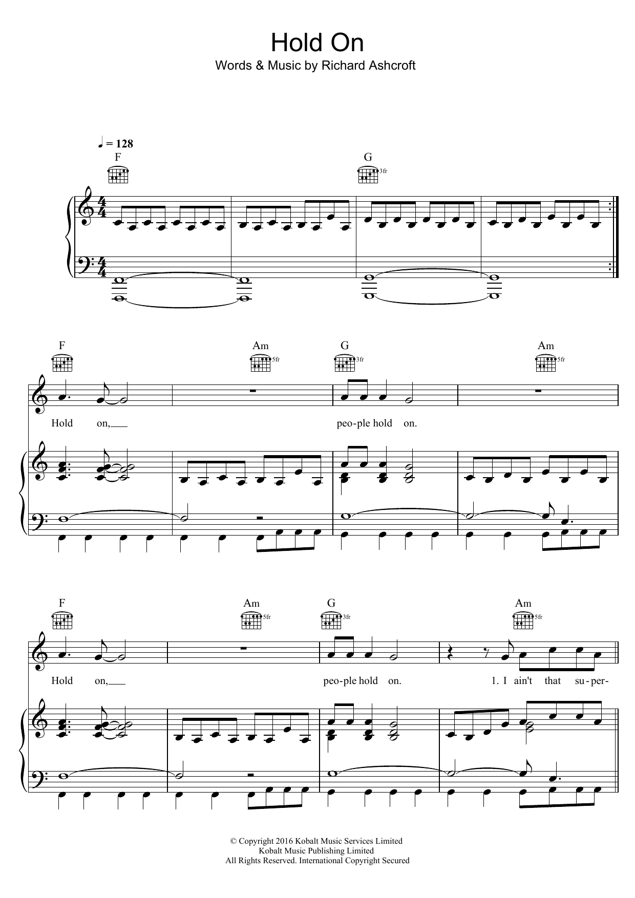 Learn to play Richard Ashcroft Hold On sheet music for Piano, Vocal & Guitar Chords in minutes. Price: 7.8900$ Richard Ashcroft Hold On sheet music notes and chords arranged for Piano, Vocal & Guitar Chords