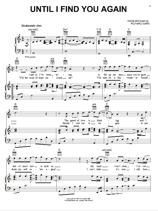 Learn to play Richard Marx Until I Find You Again sheet music for Piano, Vocal & Guitar Chords (Right-Hand Melody) in minutes. Price: 7.8900$ Richard Marx Until I Find You Again sheet music notes and chords arranged for Piano, Vocal & Guitar Chords (Right-Hand Melody)