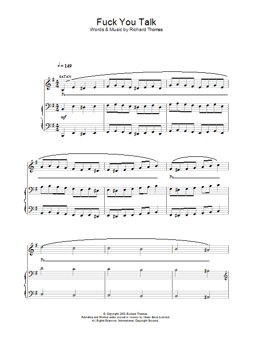 Learn to play Richard Thomas Fuck You Talk (from Jerry Springer The Opera) sheet music for Piano, Vocal & Guitar Chords in minutes. Price: 7.8900$ Richard Thomas Fuck You Talk (from Jerry Springer The Opera) sheet music notes and chords arranged for Piano, Vocal & Guitar Chords
