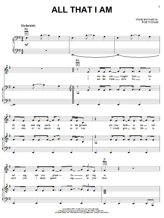 Learn to play Rob Thomas All That I Am sheet music for Piano, Vocal & Guitar Chords (Right-Hand Melody) in minutes. Price: 7.8900$ Rob Thomas All That I Am sheet music notes and chords arranged for Piano, Vocal & Guitar Chords (Right-Hand Melody)