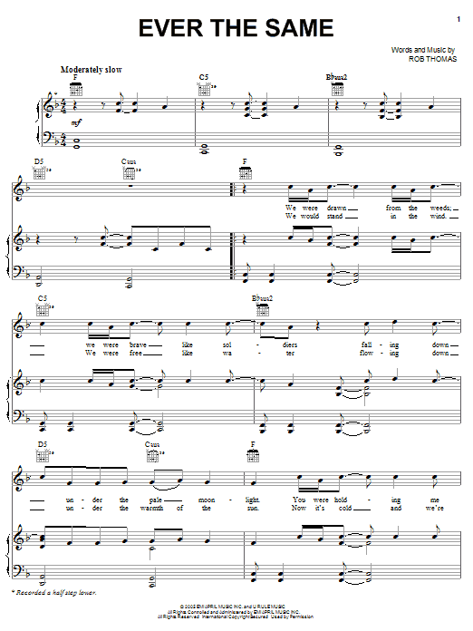 Learn to play Rob Thomas Ever The Same sheet music for Piano, Vocal & Guitar Chords (Right-Hand Melody) in minutes. Price: 7.8900$ Rob Thomas Ever The Same sheet music notes and chords arranged for Piano, Vocal & Guitar Chords (Right-Hand Melody)