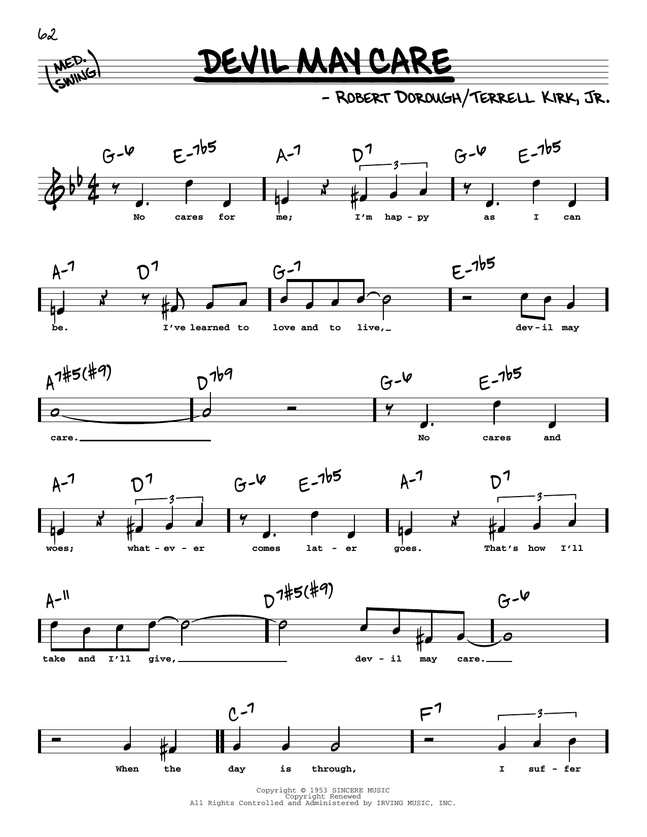 Learn to play Robert Dorough Devil May Care (High Voice) sheet music for Real Book – Melody, Lyrics & Chords in minutes. Price: 5.9900$ Robert Dorough Devil May Care (High Voice) sheet music notes and chords arranged for Real Book – Melody, Lyrics & Chords