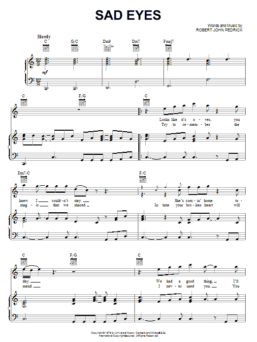 Learn to play Robert John Sad Eyes sheet music for Piano, Vocal & Guitar Chords (Right-Hand Melody) in minutes. Price: 7.8900$ Robert John Sad Eyes sheet music notes and chords arranged for Piano, Vocal & Guitar Chords (Right-Hand Melody)