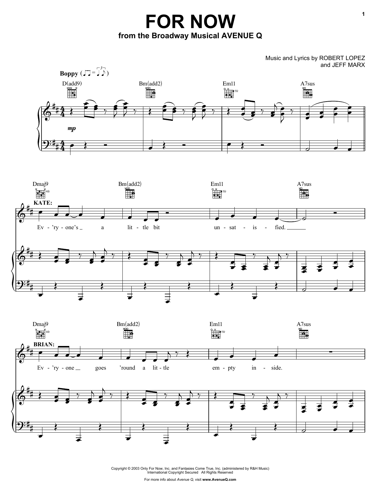 Learn to play Robert Lopez & Jeff Marx For Now (from Avenue Q) sheet music for Piano & Vocal in minutes. Price: 7.8900$ Robert Lopez & Jeff Marx For Now (from Avenue Q) sheet music notes and chords arranged for Piano & Vocal
