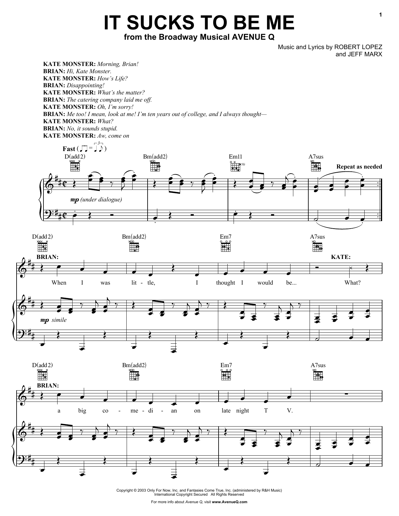 Learn to play Robert Lopez & Jeff Marx It Sucks To Be Me (from Avenue Q) sheet music for Piano, Vocal & Guitar Chords (Right-Hand Melody) in minutes. Price: 7.8900$ Robert Lopez & Jeff Marx It Sucks To Be Me (from Avenue Q) sheet music notes and chords arranged for Piano, Vocal & Guitar Chords (Right-Hand Melody)