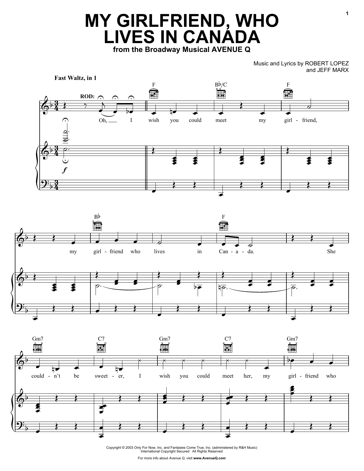 Learn to play Robert Lopez & Jeff Marx My Girlfriend, Who Lives In Canada (from Avenue Q) sheet music for Piano, Vocal & Guitar Chords (Right-Hand Melody) in minutes. Price: 7.8900$ Robert Lopez & Jeff Marx My Girlfriend, Who Lives In Canada (from Avenue Q) sheet music notes and chords arranged for Piano, Vocal & Guitar Chords (Right-Hand Melody)