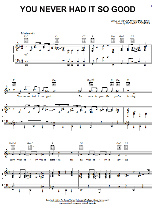Learn to play Rodgers & Hammerstein You Never Had It So Good sheet music for Piano, Vocal & Guitar Chords (Right-Hand Melody) in minutes. Price: 7.8900$ Rodgers & Hammerstein You Never Had It So Good sheet music notes and chords arranged for Piano, Vocal & Guitar Chords (Right-Hand Melody)