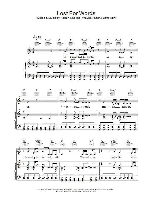 Learn to play Ronan Keating Lost For Words sheet music for Piano, Vocal & Guitar Chords in minutes. Price: 7.8900$ Ronan Keating Lost For Words sheet music notes and chords arranged for Piano, Vocal & Guitar Chords