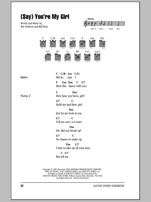 Learn to play Roy Orbison (Say) You're My Girl sheet music for Guitar Chords/Lyrics in minutes. Price: 4.4900$ Roy Orbison (Say) You're My Girl sheet music notes and chords arranged for Guitar Chords/Lyrics