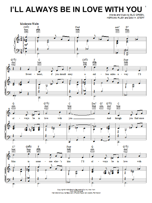 Learn to play Sam H. Stept I'll Always Be In Love With You sheet music for Piano, Vocal & Guitar Chords (Right-Hand Melody) in minutes. Price: 7.8900$ Sam H. Stept I'll Always Be In Love With You sheet music notes and chords arranged for Piano, Vocal & Guitar Chords (Right-Hand Melody)
