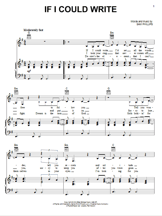 Learn to play Sam Phillips If I Could Write sheet music for Piano, Vocal & Guitar Chords (Right-Hand Melody) in minutes. Price: 7.8900$ Sam Phillips If I Could Write sheet music notes and chords arranged for Piano, Vocal & Guitar Chords (Right-Hand Melody)