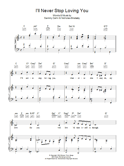 Learn to play Sammy Cahn I'll Never Stop Loving You sheet music for Piano, Vocal & Guitar Chords in minutes. Price: 7.8900$ Sammy Cahn I'll Never Stop Loving You sheet music notes and chords arranged for Piano, Vocal & Guitar Chords