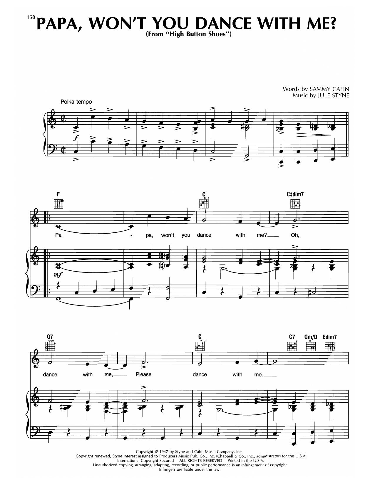 Learn to play Sammy Cahn & Jule Styne Papa, Won't You Dance With Me? (from High Button Shoes) sheet music for Piano & Vocal in minutes. Price: 7.8900$ Sammy Cahn & Jule Styne Papa, Won't You Dance With Me? (from High Button Shoes) sheet music notes and chords arranged for Piano & Vocal