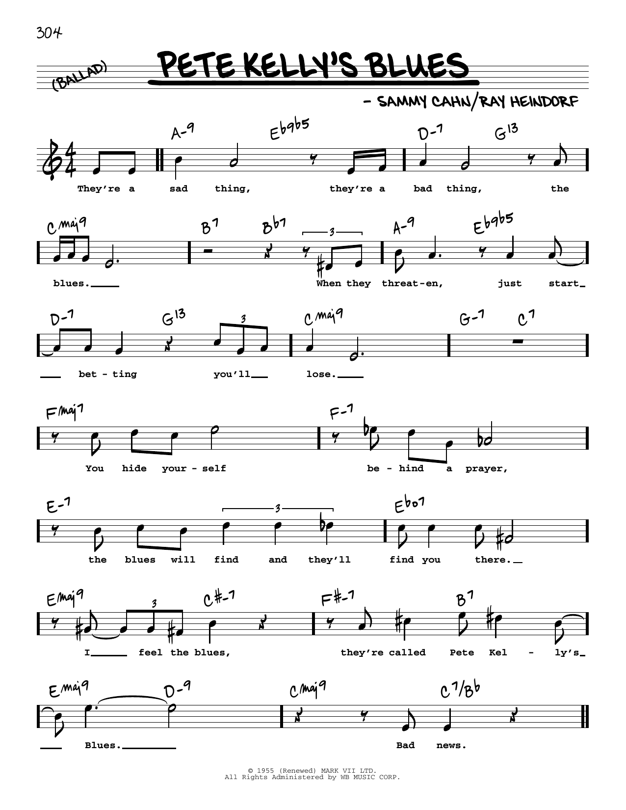Learn to play Sammy Cahn Pete Kelly's Blues (High Voice) sheet music for Real Book – Melody, Lyrics & Chords in minutes. Price: 5.9900$ Sammy Cahn Pete Kelly's Blues (High Voice) sheet music notes and chords arranged for Real Book – Melody, Lyrics & Chords