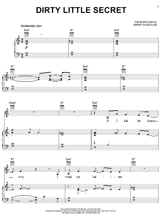 Learn to play Sarah McLachlan Dirty Little Secret sheet music for Piano, Vocal & Guitar Chords (Right-Hand Melody) in minutes. Price: 7.8900$ Sarah McLachlan Dirty Little Secret sheet music notes and chords arranged for Piano, Vocal & Guitar Chords (Right-Hand Melody)