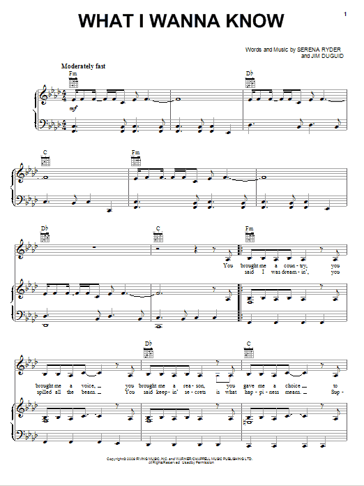 Learn to play Serena Ryder What I Wanna Know sheet music for Piano, Vocal & Guitar Chords (Right-Hand Melody) in minutes. Price: 7.8900$ Serena Ryder What I Wanna Know sheet music notes and chords arranged for Piano, Vocal & Guitar Chords (Right-Hand Melody)